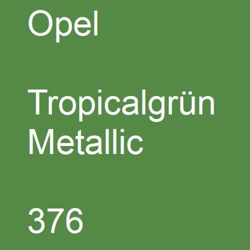 Opel, Tropicalgrün Metallic, 376.